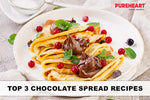 Top 3 Chocolate Spread Recipes