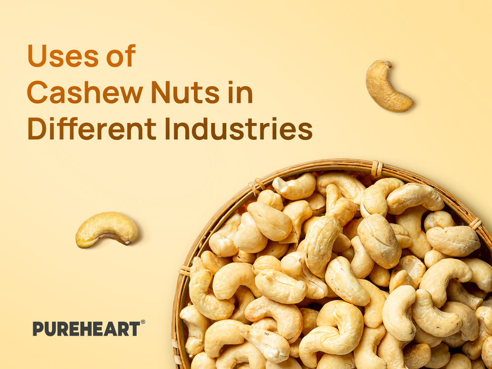 Uses of Cashew Nuts in Different Industries – Pureheart
